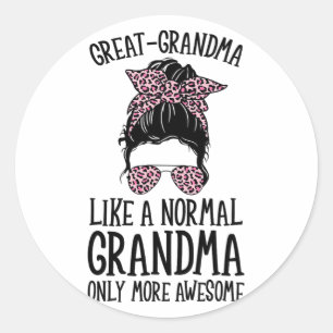 Grandma Like A Normal Grandma Only More Awesome Mo Classic Round Sticker