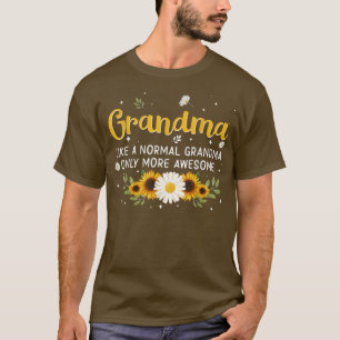 Grandma Like A Normal Grandma Only More Awesome Wo T-Shirt
