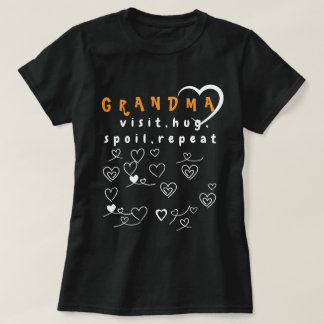 Grandma Mode: Visit, Hug, Spoil, Repeat T-Shirt