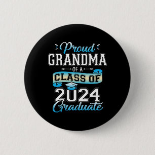 Grandma Of A Cl Of 2024 Graduate Funny Senior 2024 2 Inch Round Button
