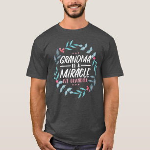 Grandma of a Miracle IVF Grandma T-Shirt