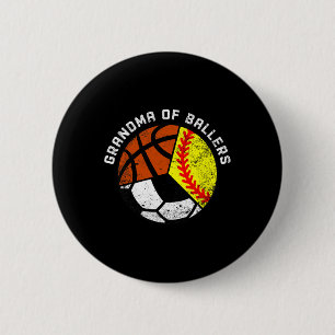 Grandma Of Ballers Fun Softball Soccer Basketball  2 Inch Round Button