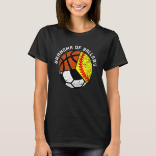 Grandma Of Ballers   Softball Soccer Basketball Gr T-Shirt