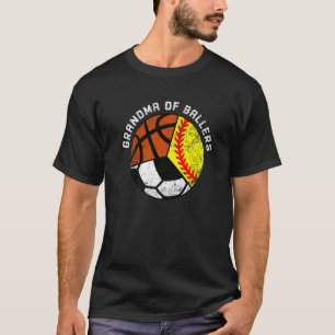 Grandma Of Ballers  Softball Soccer Basketball Gra T-Shirt