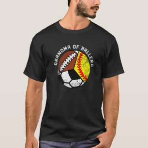 Grandma Of Ballers  Softball Soccer Football Grand T-Shirt
