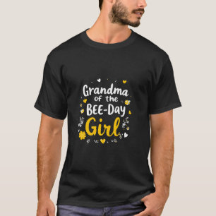 Grandma Of The BEE-DAY Girl Grandma BEE-DAY Girl T-Shirt
