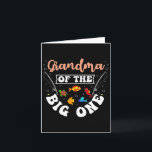 Grandma Of The Big One Fishing Birthday Party Bday Card<br><div class="desc">Grandma Of The Big One Fishing Birthday Party Bday</div>