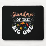Grandma Of The Big One Fishing Birthday Party Bday Mouse Pad<br><div class="desc">Grandma Of The Big One Fishing Birthday Party Bday</div>