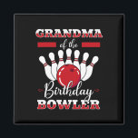 Grandma Of The Birthday Bowler Bday Bowling Celebr Magnet<br><div class="desc">Grandma Of The Birthday Bowler Bday Bowling Celebration</div>