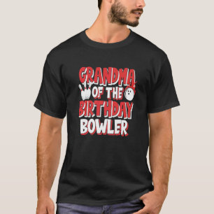 Grandma Of The Birthday Bowler Bowling Party T-Shirt