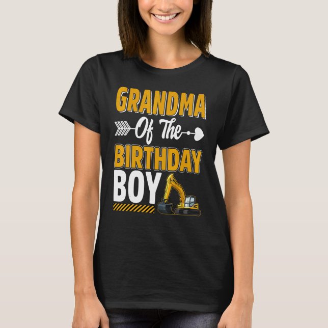 Grandma Of The Birthday Boy Construction Truck Exc T-Shirt (Front)