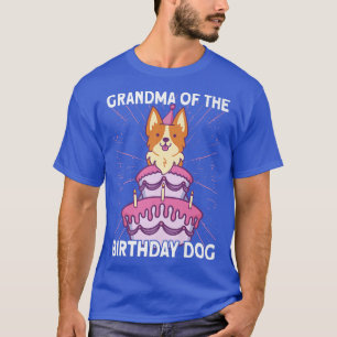 Grandma Of The Birthday Dog Birthday Corgi Dog796 T-Shirt