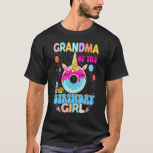 Grandma Of The Birthday Girl Donut Unicorn Magic F T-Shirt