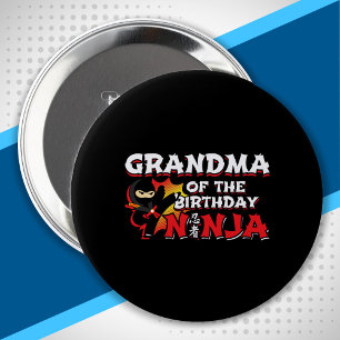 Grandma of the Birthday Ninja - Birthday Party 4 Inch Round Button