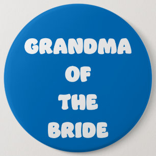 Grandma of the Bride 6 Inch Round Button