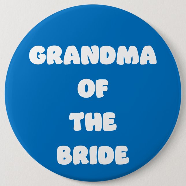 Grandma of the Bride 6 Inch Round Button (Front)