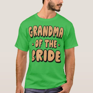 Grandma of the Bride - Bachelorette Proposal Group T-Shirt