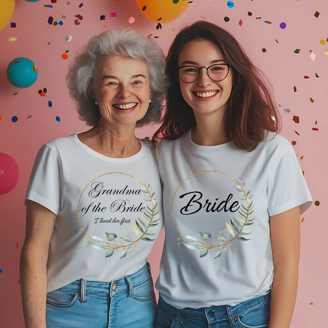 Grandma of the Bride - I Loved Her First T-Shirt (Creator Uploaded)