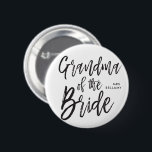 Grandma of the Bride | Script Style Custom Wedding 2 Inch Round Button<br><div class="desc">Make the Grandma of the bride feel extra appreciated with this special custom name personalized buttons.

It features the words "Grandma of the bride" in an elegant script style text. Underneath this is a spot for her name or initials.</div>