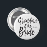 Grandma of the Bride | Script Style Custom Wedding 2 Inch Round Button<br><div class="desc">Make the Grandma of the bride feel extra appreciated with this special custom name personalized buttons.

It features the words "Grandma of the bride" in an elegant script style text. Underneath this is a spot for her name or initials.</div>