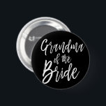 Grandma of the Bride | Script Style Wedding 2 Inch Round Button<br><div class="desc">Make the Grandma of the bride feel extra appreciated with this special custom name personalized buttons.

It features the words "Grandma of the bride" in an elegant script style text. Underneath this is a spot for her name.</div>