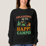 Grandma Of The Happy Camper Women 1st Bday Camping Sweatshirt<br><div class="desc">Grandma Of The Happy Camper Women 1st Bday Camping Trip</div>