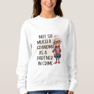 Grandma Partner In Crime  Sweatshirt