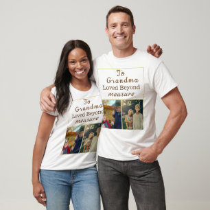 Grandma’s Day Gift – Loved Beyond Measure Tee