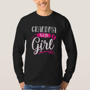 Grandma Says Girl Family Gender Reveal Baby Shower T-Shirt