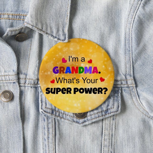 Grandma Super Power colourful 4 Inch Round Button (In Situ)