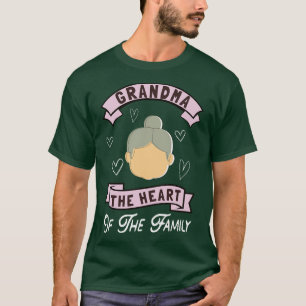 Grandma The Heart Of The Family Granny  T-Shirt