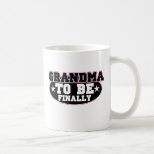 Grandma to be Finally Coffee Mug