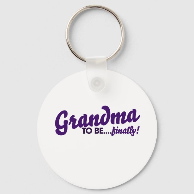 Grandma to be finally keychain (Front)