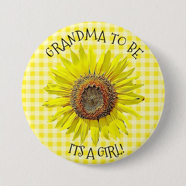 Grandma to be, ITS A GIRL Sunflower Baby Shower 3 Inch Round Button (Front)