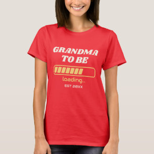 Grandma To Be Loading Custom Baby Shower Party T-Shirt