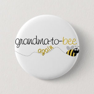 Grandma to Bee Again T-shirt 2 Inch Round Button