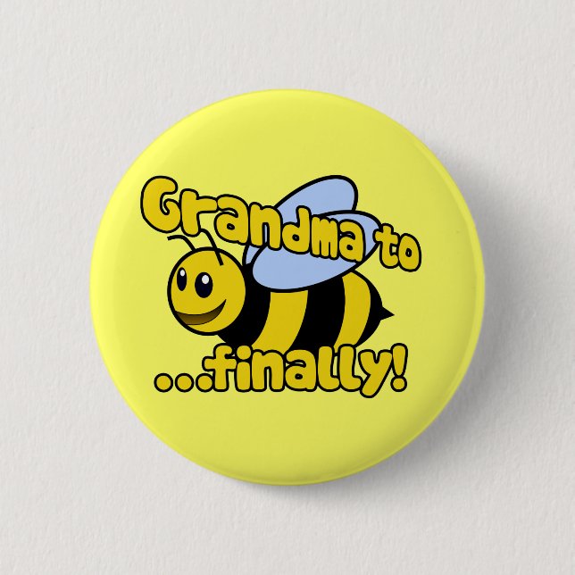 Grandma to BEE Finally! 2 Inch Round Button (Front)