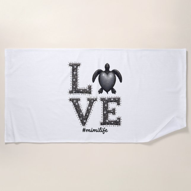 Grandma Turtle - Love Mimi Life Sea Turtle, Mimi T Beach Towel (Front)