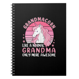 Grandmacorn Like A Normal Grandma Only More Awesom Notebook