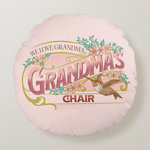 Grandma's Chair, We Love Grandma with Bird Pink Round Pillow