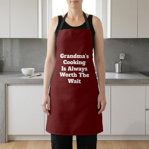 Grandma's Cooking Is Always Worth The Wait Apron