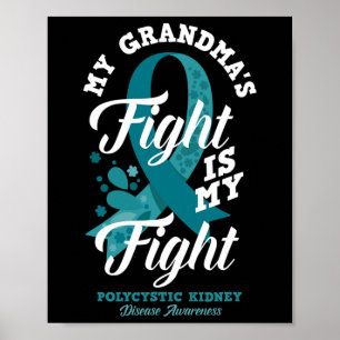 Grandma's Fight Is My Fight Polycystic Kidney Dise Poster