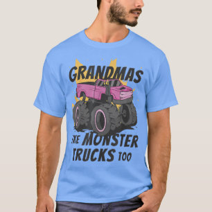 Grandmas Like Monster Trucks Too Grandma Of The Bi T-Shirt