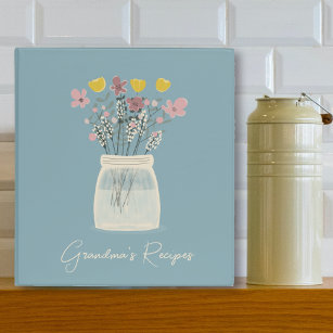 Grandma's Recipes   Mason Jar Flowers Recipe Binder