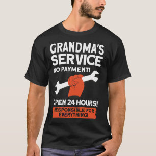 Grandmas Service No Payment Open 24 Hours Grandm T-Shirt