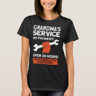 Grandmas Service No Payment Open 24 Hours Grandm T-Shirt