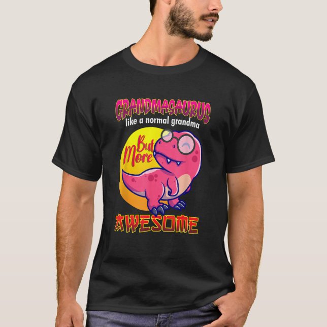 Grandmasaurus Like A Normal Grandma Graphic Rex T-Shirt (Front)