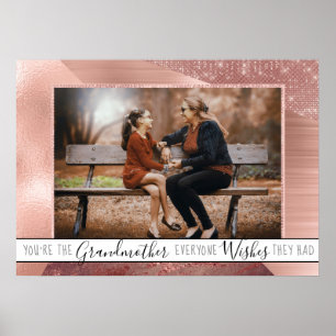 Grandmother Everyone Wants Rose Gold Quote Photo Poster