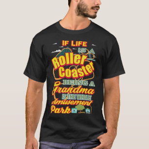 Grandmother Gift If Life is a Roller brand cowboy  T-Shirt
