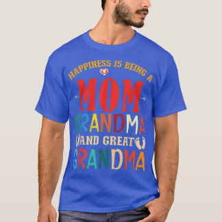 Grandmother Happiness Being A Mom Grandma And Grea T-Shirt